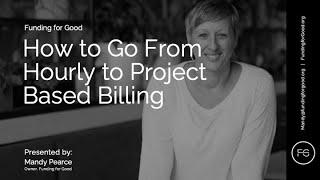 How to Go From Hourly to Project Based Billing