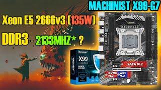 MACHINIST X99-G7 - доступная плата с DDR3 для 2666v3 / 2673v3 / 2678v3 Потянет ли 2133MHz?