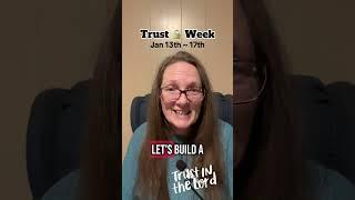  Welcome to Trust  Week!