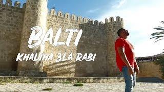 Balti - Khaliha 3la Rabi (Official Music Video) | خليها على ربي