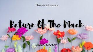 Classical music - Return Of The Mack - Emma Morton