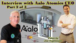 Part 2 of 3 ... Aalo Atomics Interview with CEO Matt Loszak