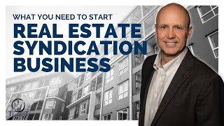 What You Need to Start Real Estate Syndication Business