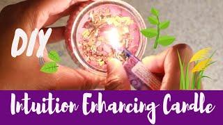 DIY ~ Intuition Enhancing Intention Candle ~ Increase Your Intuition ~ Easy For Beginners