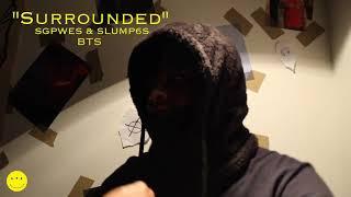 sgpwes - Surrounded (feat. Slump6s) [Official Behind The Scenes Video]