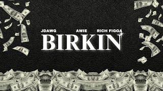 Birkin - Jdawg x Awie x Rich Figga (Official Lyric Video)