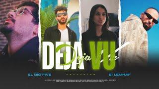 El Big Five Ft. Si Lemhaf - Deja vu  (Official Music Video)