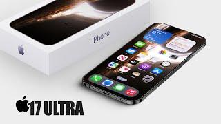 iPhone 17 Ultra (2025) First Look New Design, Features, Specs, Price, Release Date, Trailer 2025