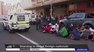 Stern warning to illegal foreign nationals in KZN