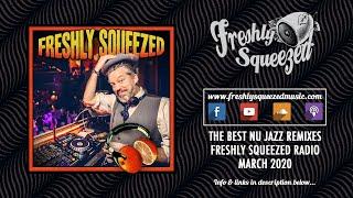 The Best Nu Jazz Remixes: Freshly Squeezed Radio #nujazz