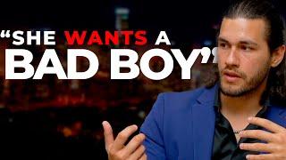 Why Women Fall For “Bad Boys” | Logan Duong & Axel Axe