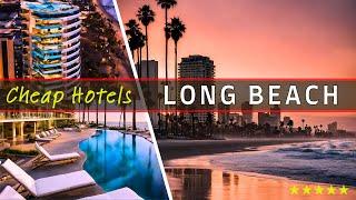 Top 10 Best Budget-Friendly Hotels in LONG BEACH CA | 10 Picks for 2024