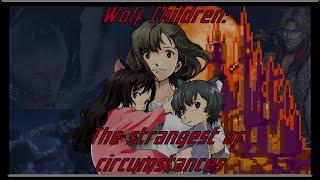 My strange Wolf Children experience