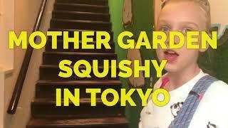 AMAZING SQUISHY SHOP IN TOKYO ~ MOTHER GARDEN