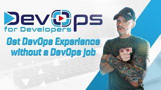 How to get DevOps skills even if you don't have a DevOps job!