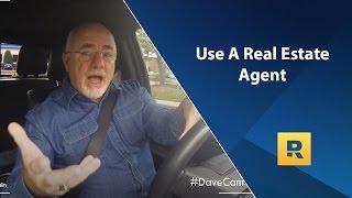 Use A Real Estate Agent!