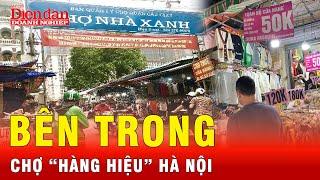 Chợ “hàng hiệu” Dior, Gucci, Adidas giá vài chục nghìn đồng, đùa hay thật? | Tin tức 24h