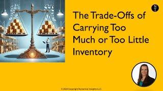 The Trade-Offs of Carrying Too Much or Too Little Inventory