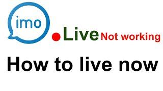 Imo live not working || How to go live on imo || IMO update || imo live not working iphone