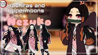 Hashiras and Uppermoons React to Nezuko || Part 1 ||