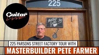 225 Parsons Street Factory Tour with Heritage Guitars Masterbuilder Pete Farmer