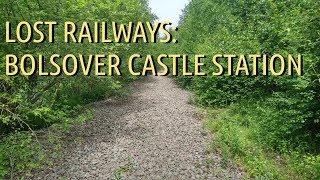 ETS 005: Lost Railways: Bolsover Castle Station