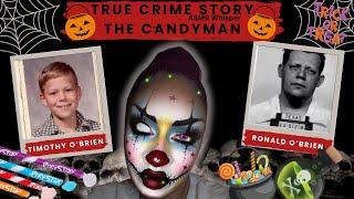 ASMR TRUE CRIME “The Candyman” | Timothy O’Brien