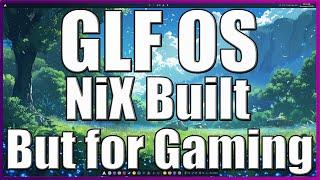 GLF OS Beta a Nix Built Gaming and Content Creation Distro | NixOS rant |
