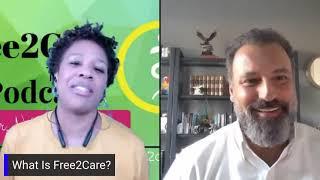 Free2Care the Podcast Episode 1: Premier Episode