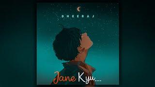 Jane Kyu - Dheeraj | Hindi Rap Lofi Song | Sad Lofi 2022