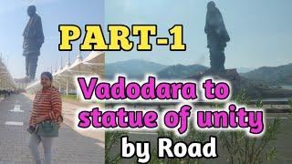 Vadodara to Statue of Unity by road |statue of unity|How to reach statue of unity|detail information