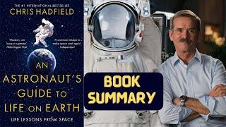 Astronauts Guide to Life on Earth by Chris Hadfield | Audiobook Summary