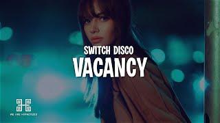 Switch Disco - VACANCY (Lyrics)