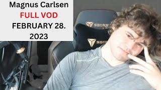 Magnus Carlsen Streams Late Titled Tuesday 28 February. FULL VOD