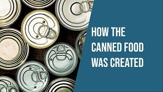 Who invented canned food? History of canned food