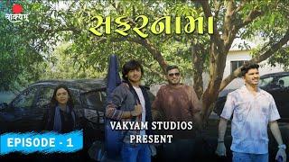 Episode 1 | SAFARNAMA | Devarsh D | Shivani P | Rajesh A |Krunal S | Web Series Song | Vakyam