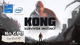 Kong Survivor Instinct on Low End PC | Intel UHD G4 | i3-1115G4 | 8GB RAM