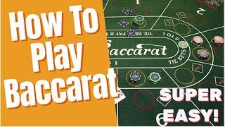 How To Play Baccarat - SUPER SIMPLE LESSON! [For Beginners]