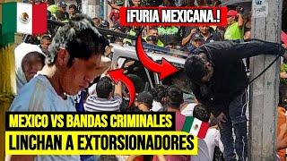 EXTORSIONADORES son LINCHADOS por MEXICANOS | Estamos HARTOS de la INJUSTICIA!