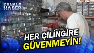 Sahte Çilingir Tehlikesi! İşte Hırsızların Yeni Oyunu...