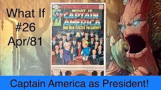 Tired of Politics? What If Captain America Had Been Elected President? #26 (4/1981)