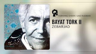 Bayat Tork II - Farhang Sharif, Said Rudbari