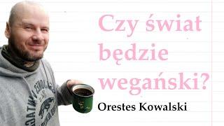 ROZMAWIAM  z Orestesem Kowalskim z kanału @orestes.kowalski