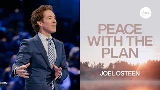 Peace with the Plan | Joel Osteen