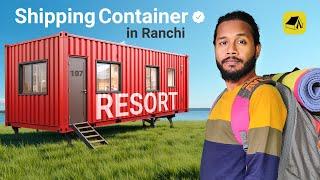 I Stayed in Jharkhand's First SHIPPING CONTAINER Resort at Ranchi