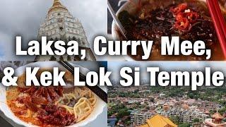 Air Itam Asam Laksa, Sister's Curry Mee, & Kek Lok Si Temple