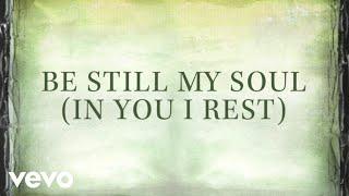 Kari Jobe - Be Still My Soul (In You I Rest) [Lyrics]