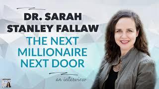 Dr. Sarah Stanley Fallaw on The Next Millionaire Next Door | Afford Anything Podcast (Audio)