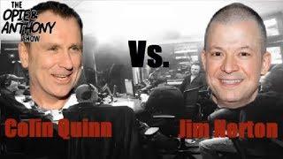 Opie & Anthony - Colin Quinn vs Jim Norton , Best of (Part 2 of 2)