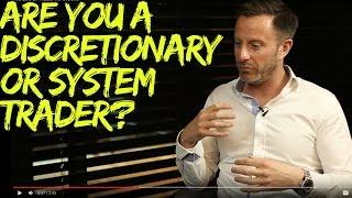 Are You a Discretionary or System Trader?